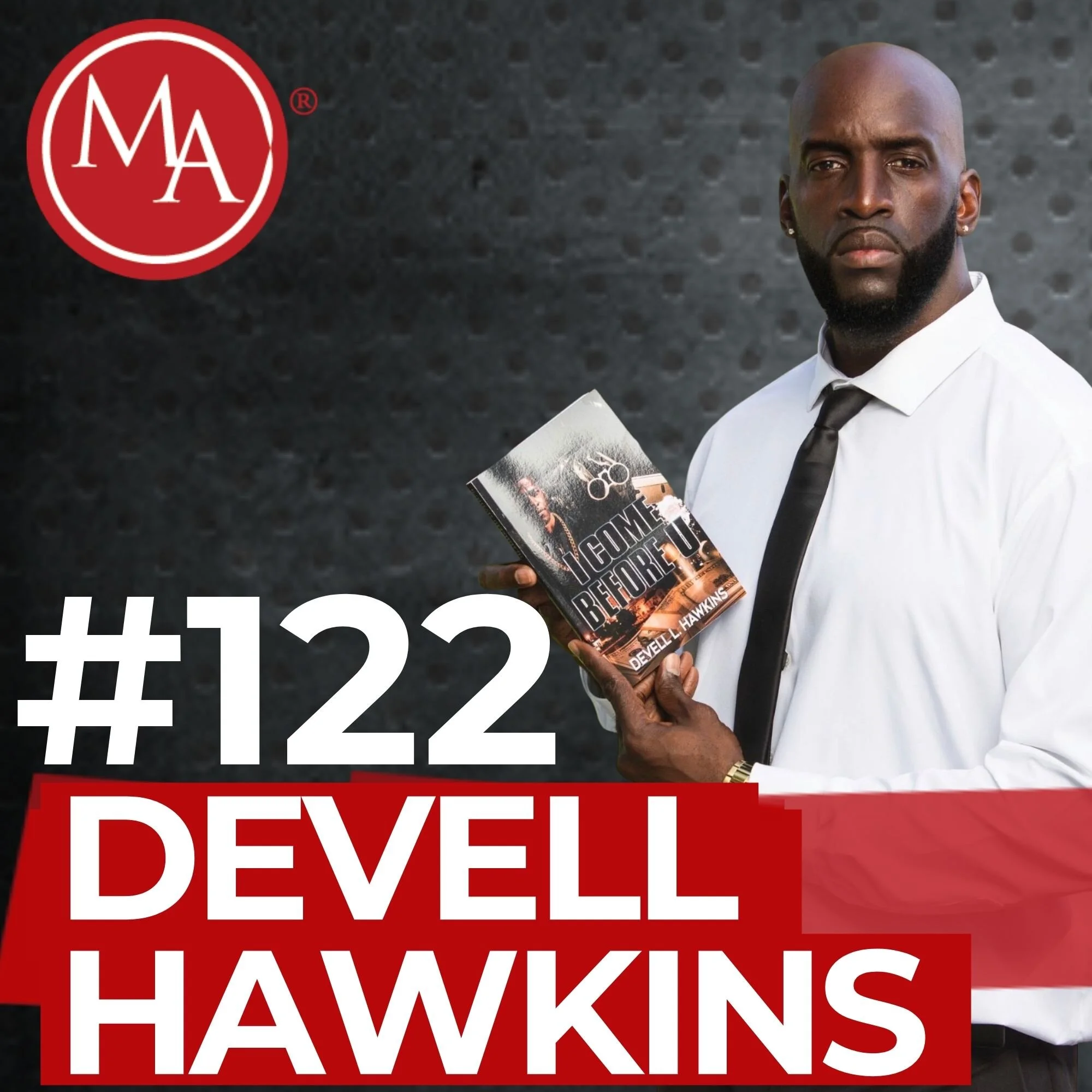 # 122 – From Felon To Best-Selling Author!