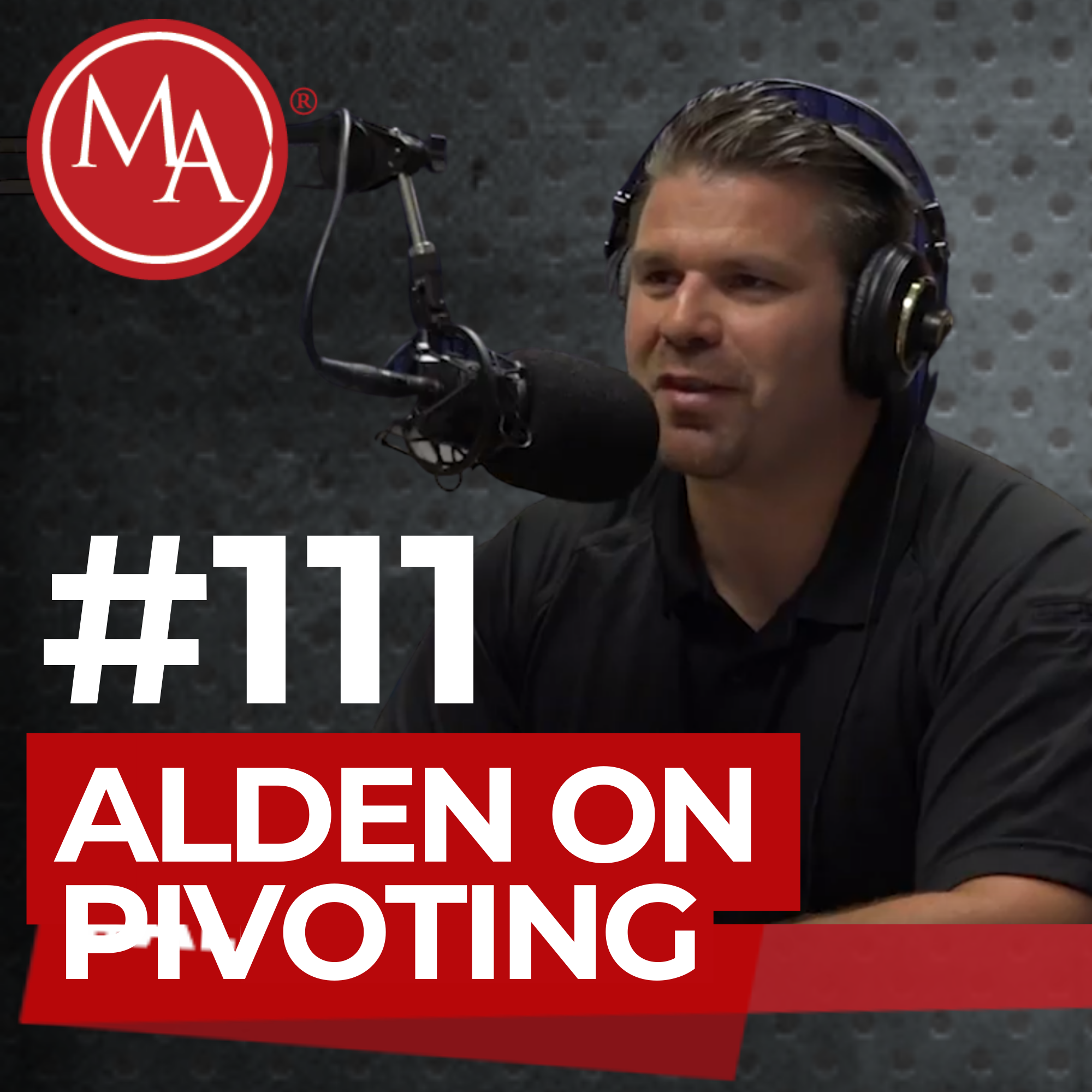 #111 - Alden on Pivoting</a>
