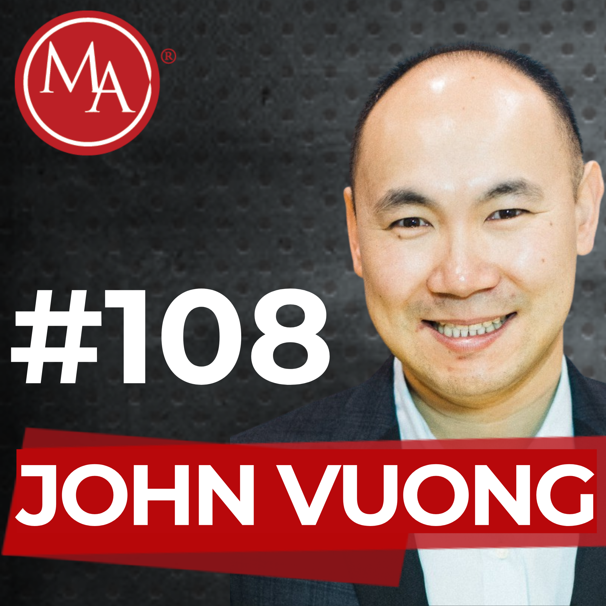 #108 - Alden Interviews John Vuong