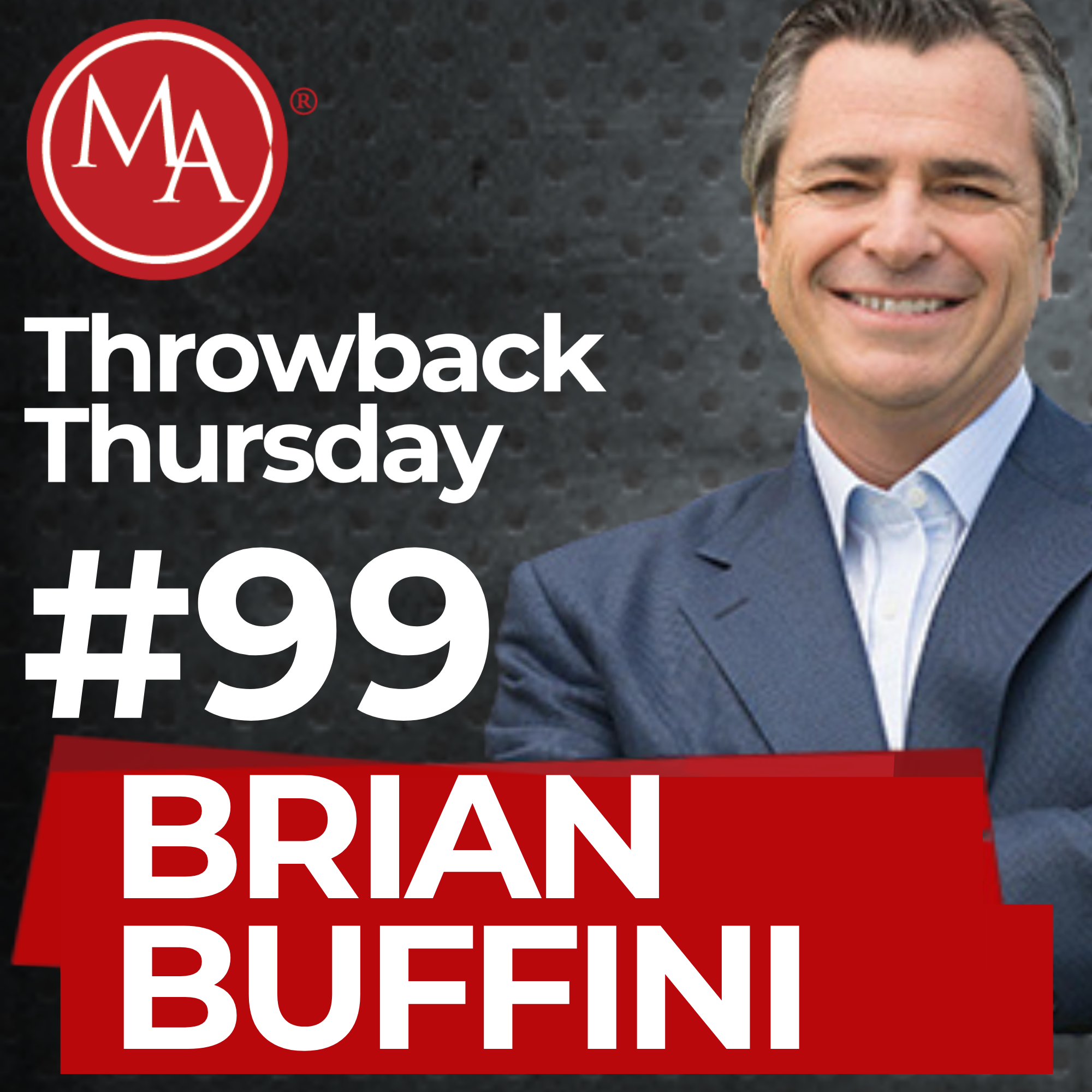 #99 - Throwback Thursday - Brian Buffini