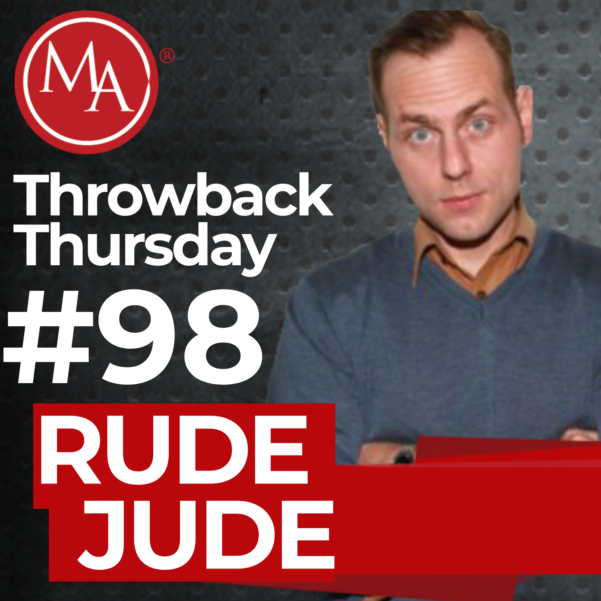 #98 - Throwback Thursday - ‘Rude Jude’