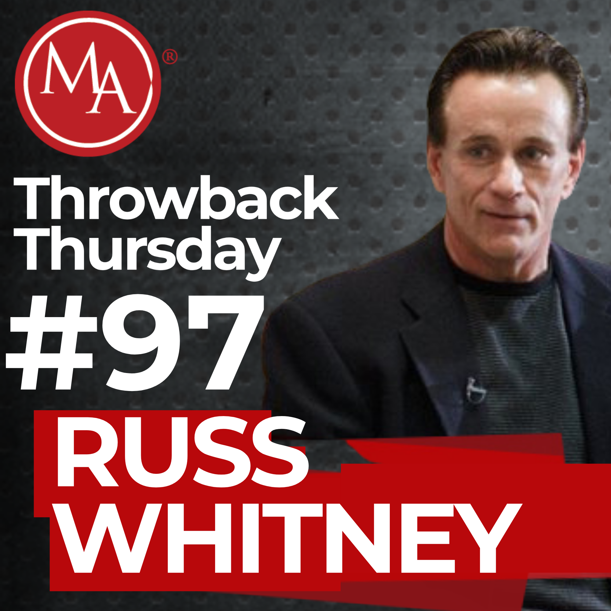 #97 - Throwback Thursday - Russ Whitney