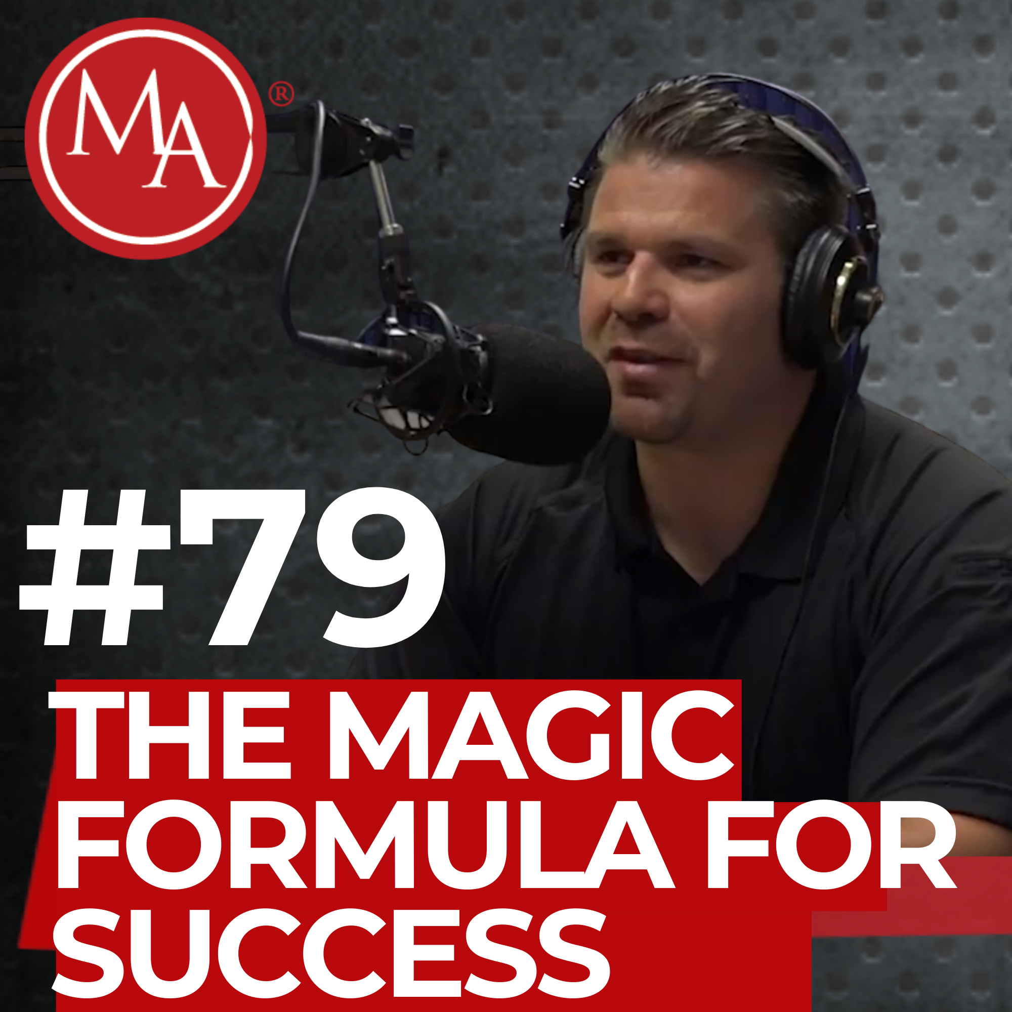 #79 - The Magic Formula for Success