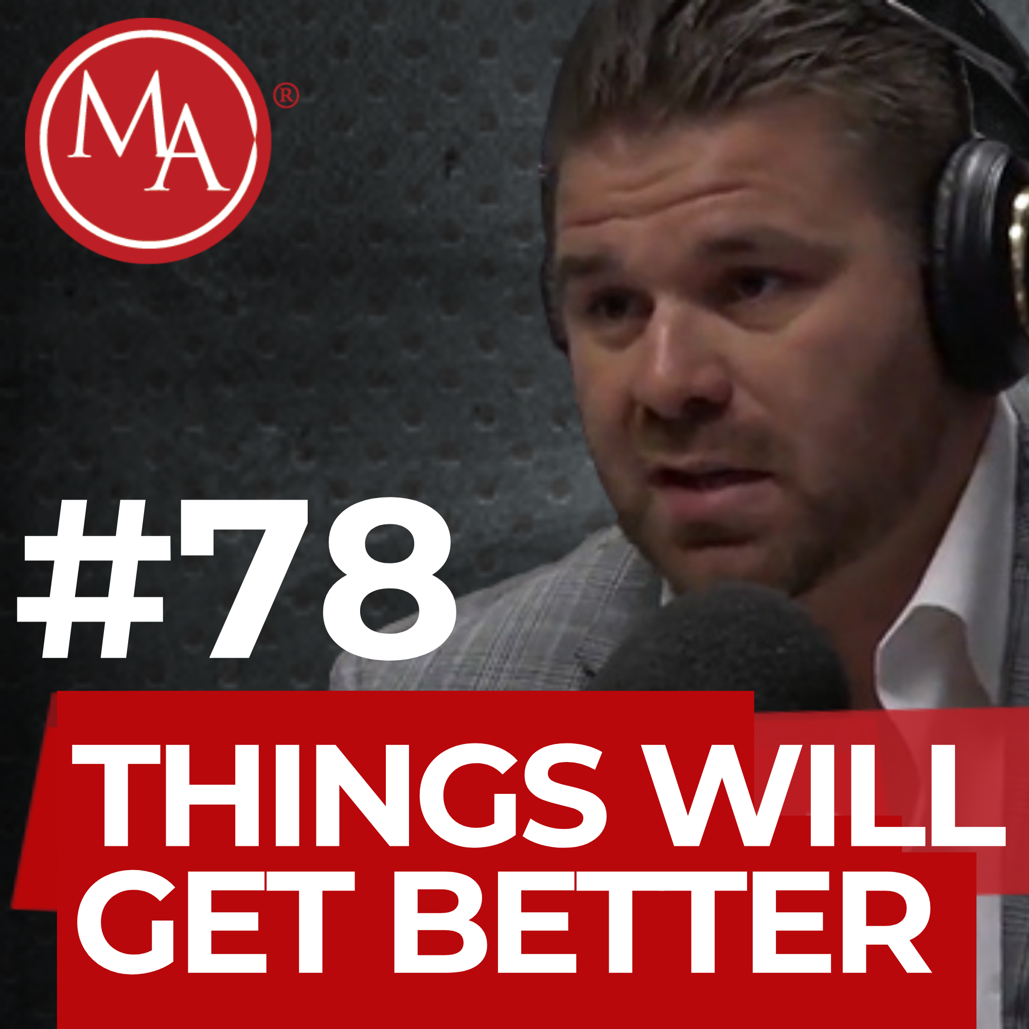 #78 - Things Will Get Better