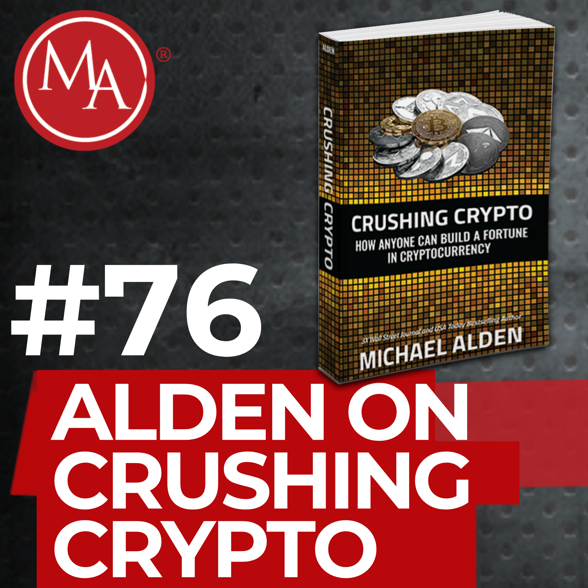 #76 - Alden on Crushing Crypto