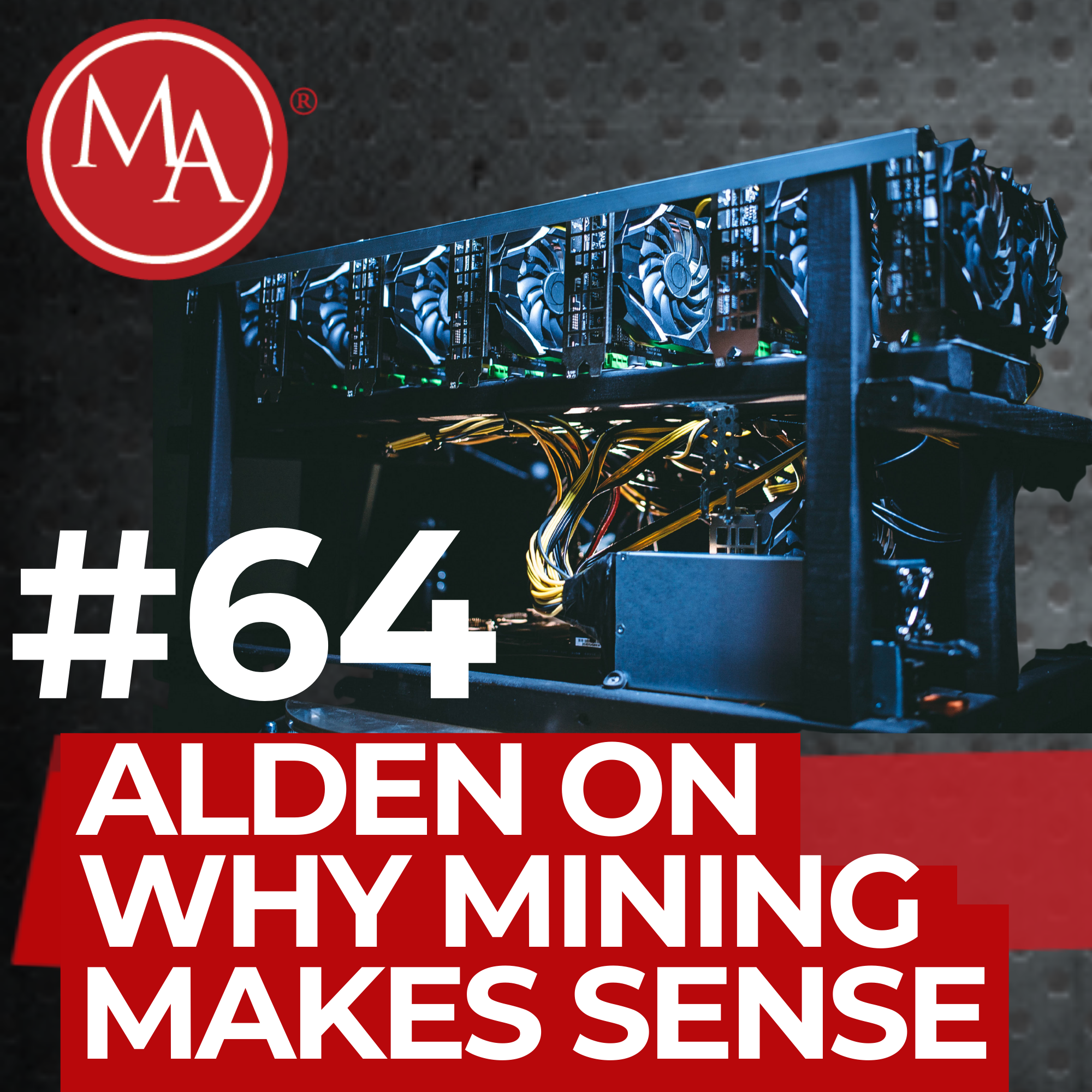 #64 - Why Mining Makes Sense