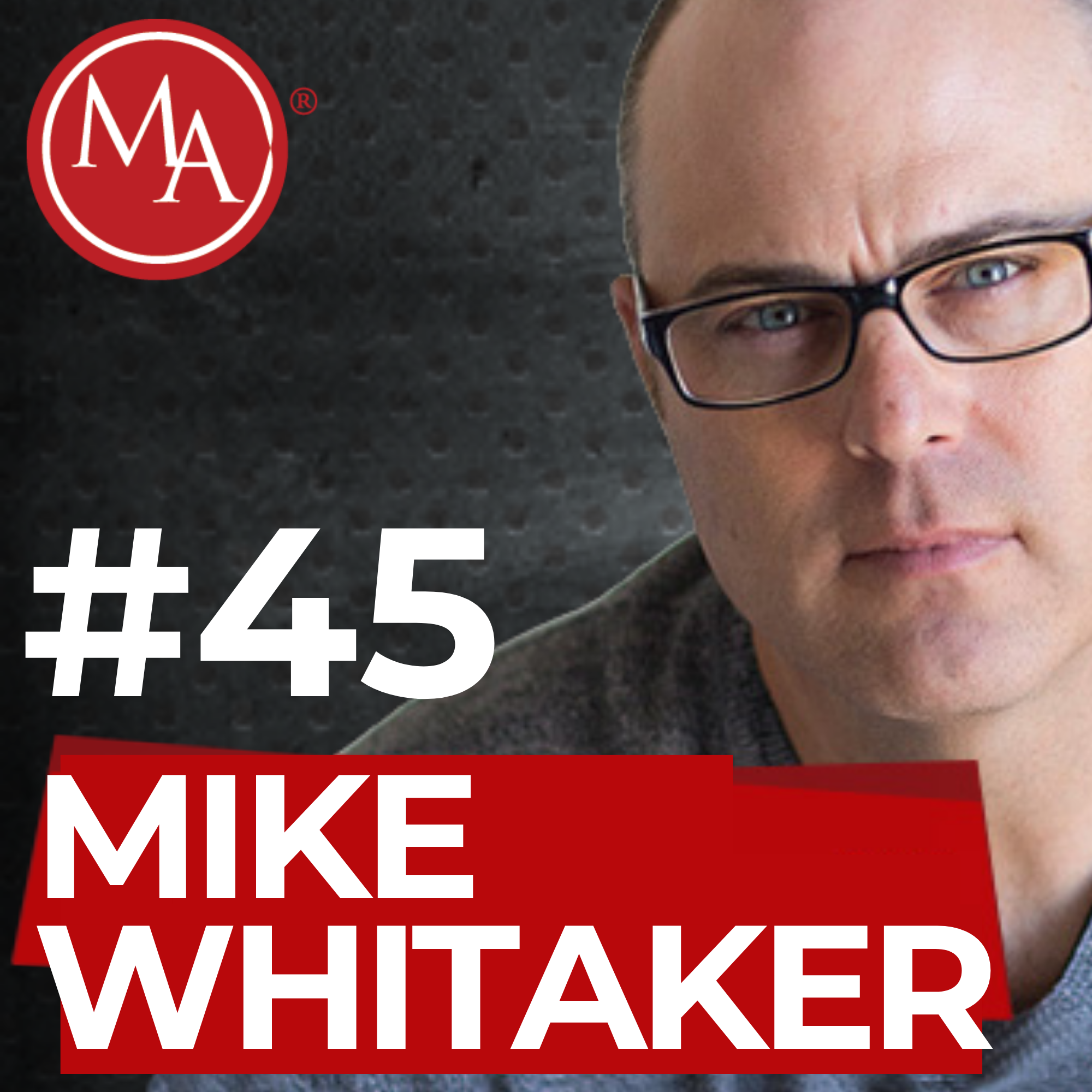 #45 - Alden Interviews Mike Whitaker