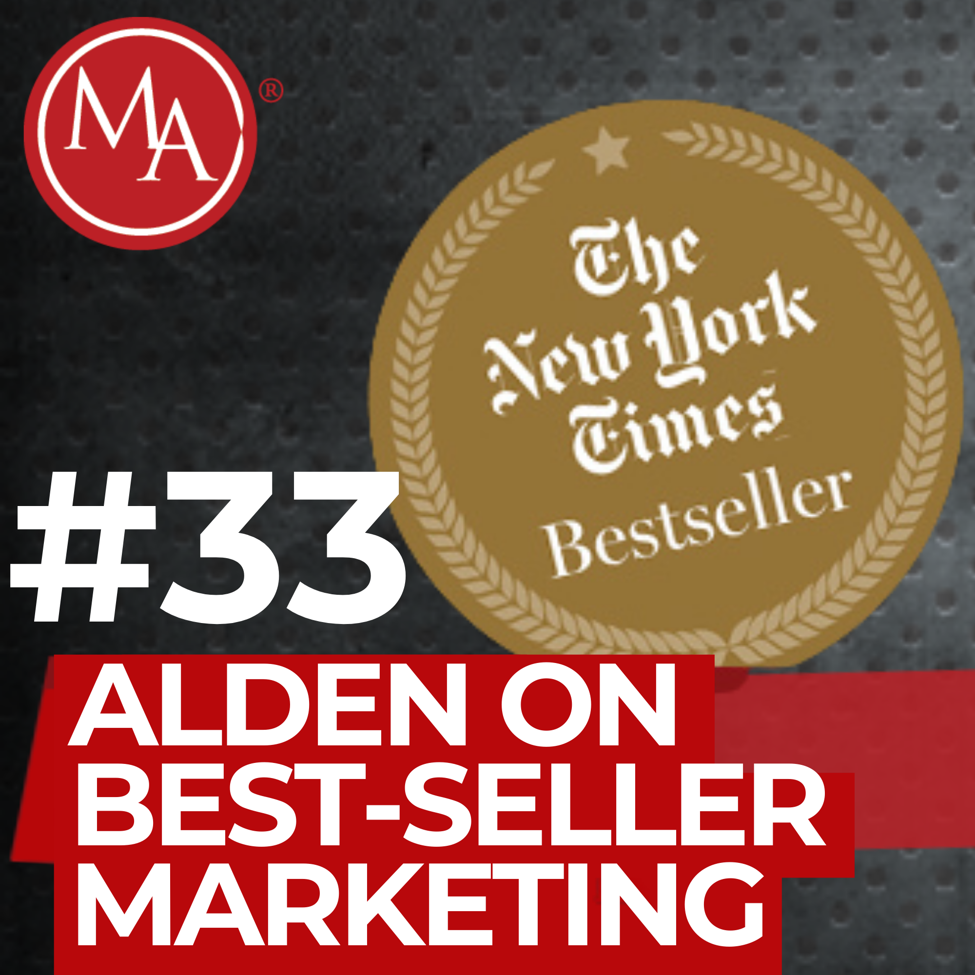 #33 - Alden on Marketing to Become NY Times Bestseller