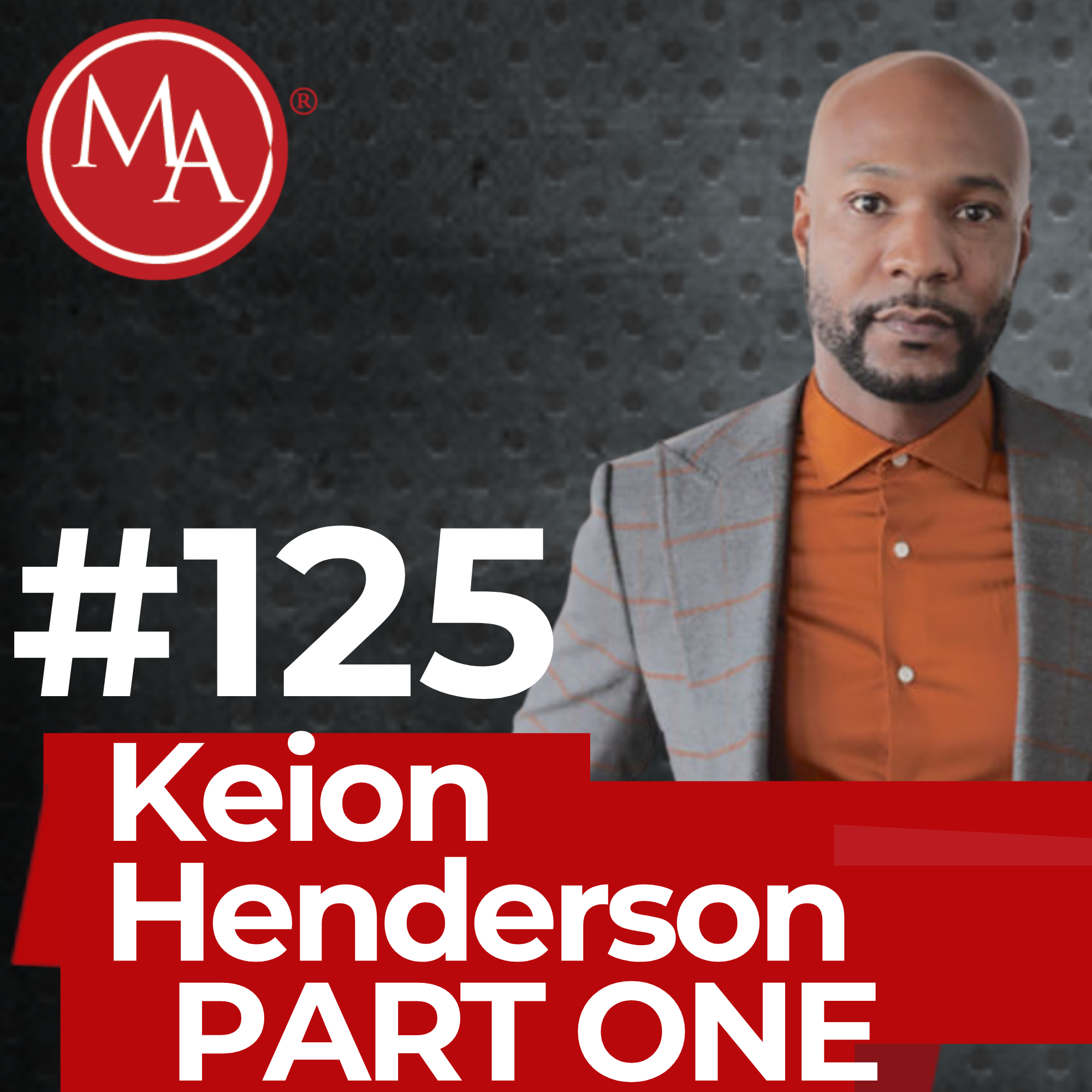 #125 - Part One - Every Obstacle Is An Opportunity To Improve Your Circumstances