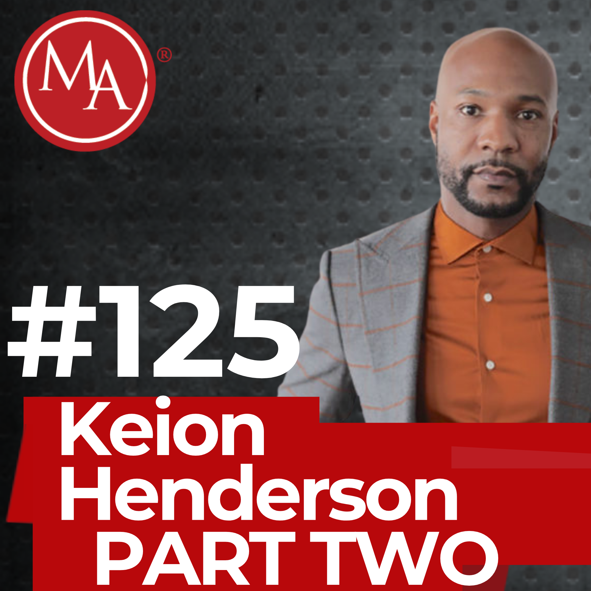 #125 – Part 2 - Every Obstacle Is An Opportunity To Improve Your Circumstances