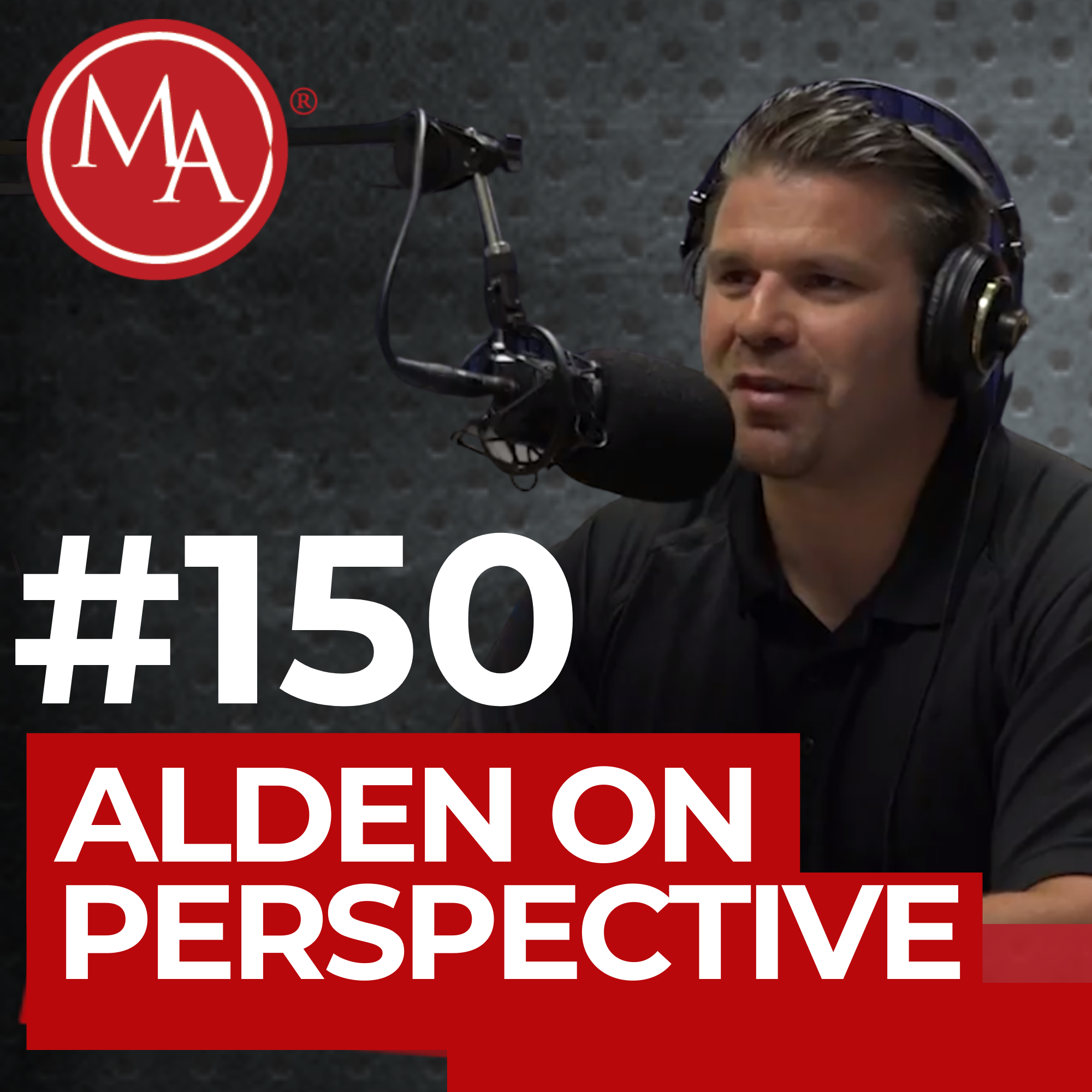 Episode #150 - Let’s Put It In Perspective