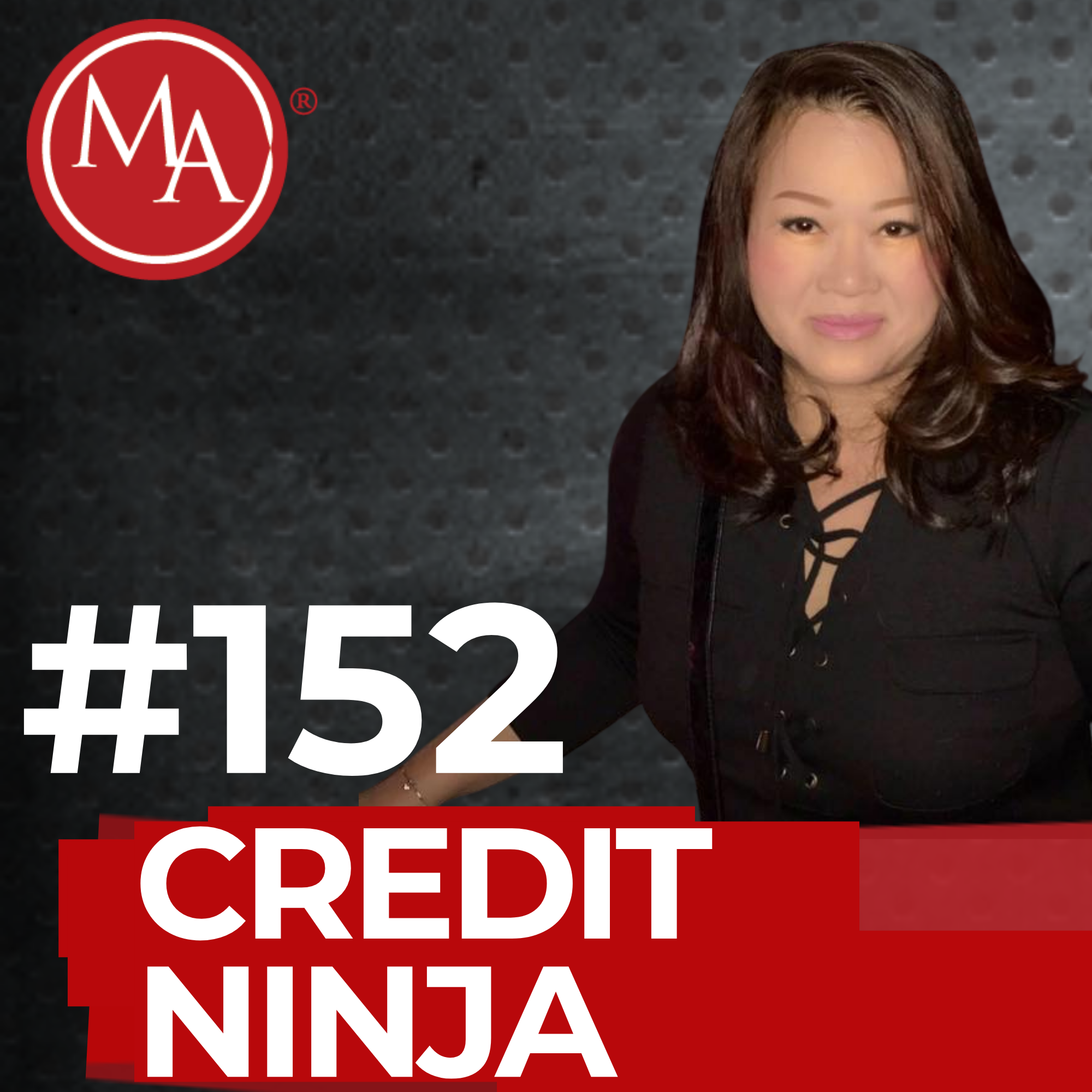 #152 – How To Recover From Financial Devastation and Master the Credit System