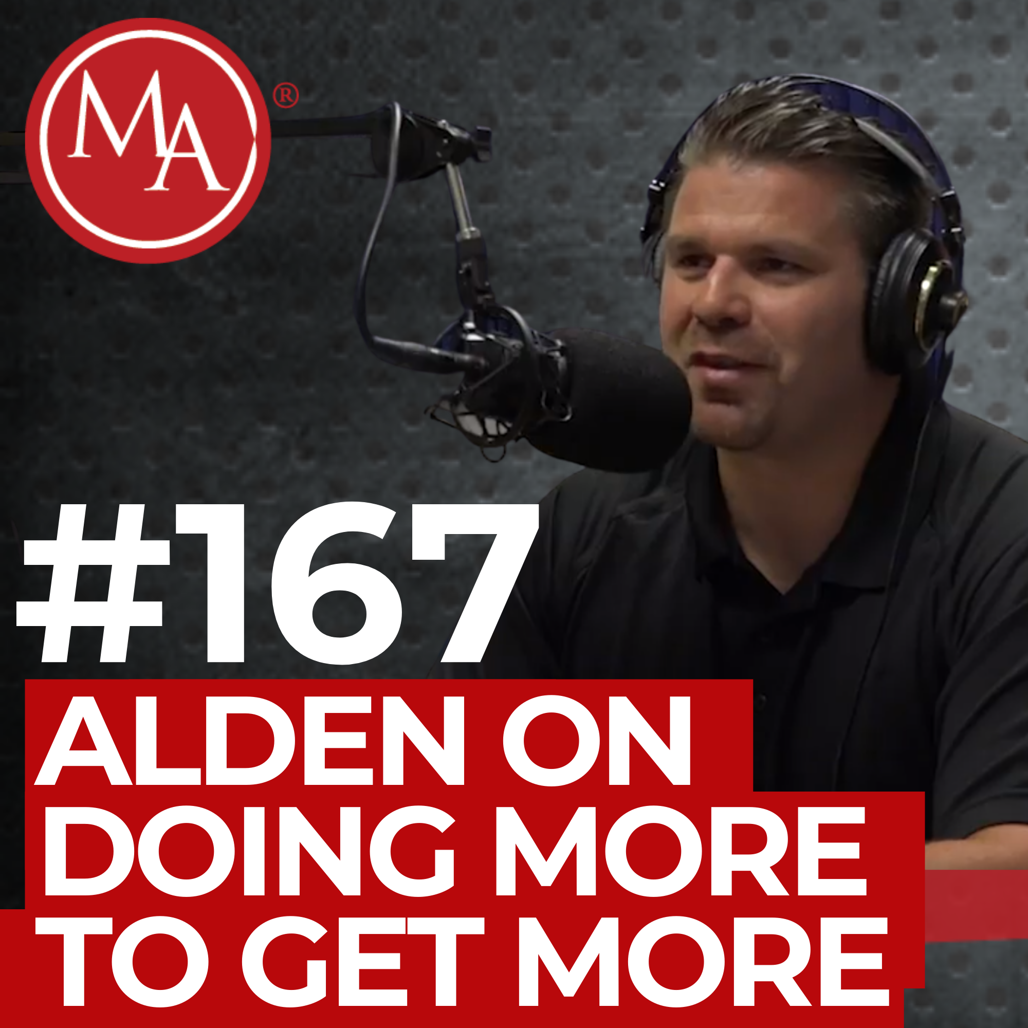 #167 – Are You Doing What You Need to Do To Get the Things You Want?