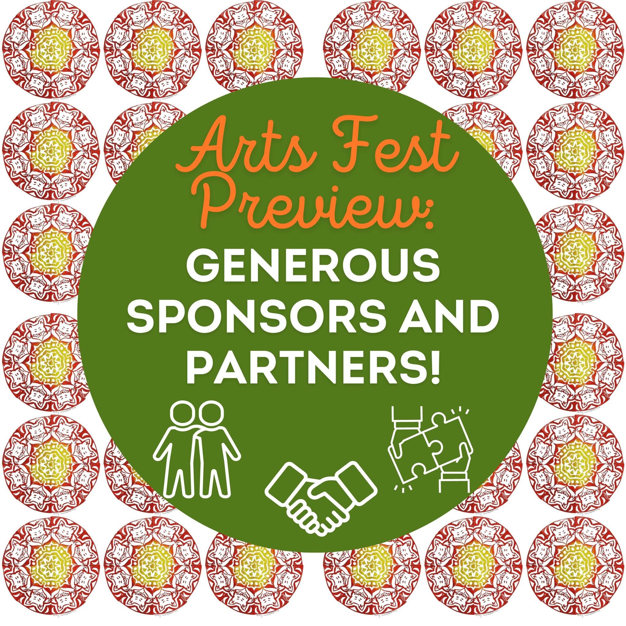 On this last day before the Arts Fest, as our teachers and students put the finishing touches on everything, we want to recognize our incredible sponsors and lead partners, without whom we could not put on this event - let alone make it FREE to the e