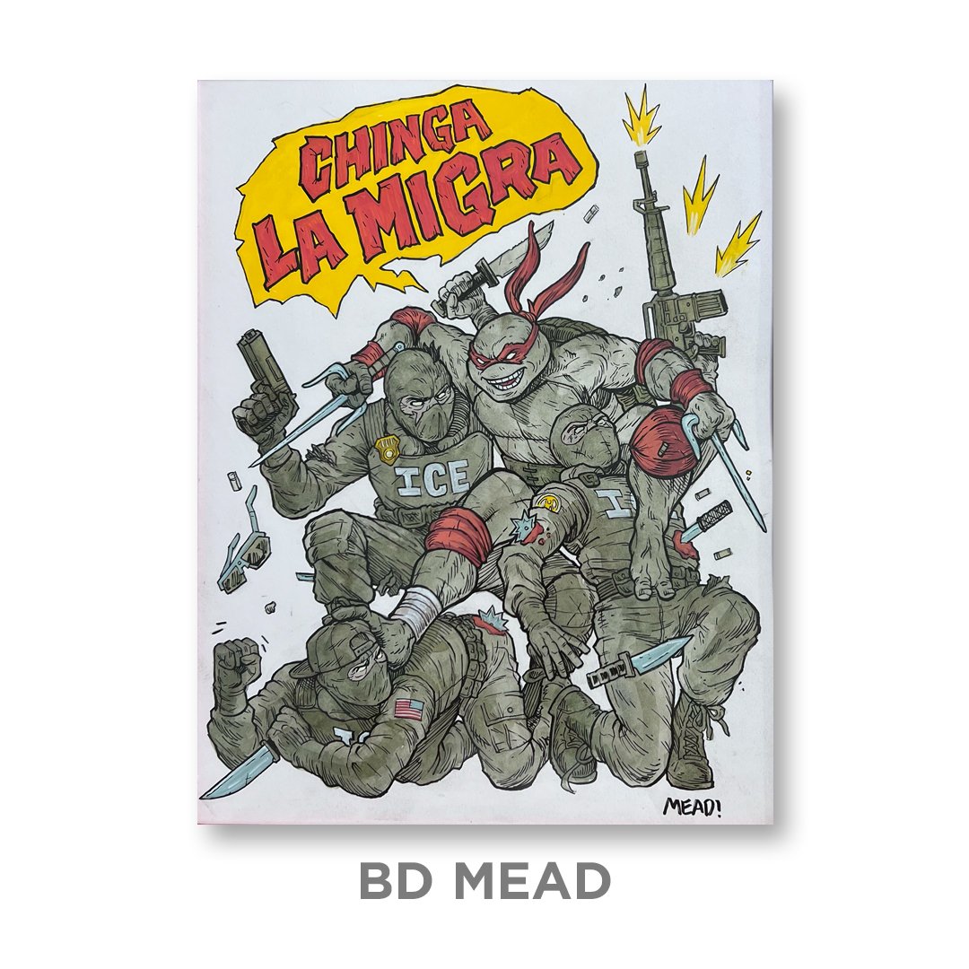 "Chinga La Migra, Dude" print by BD Mead