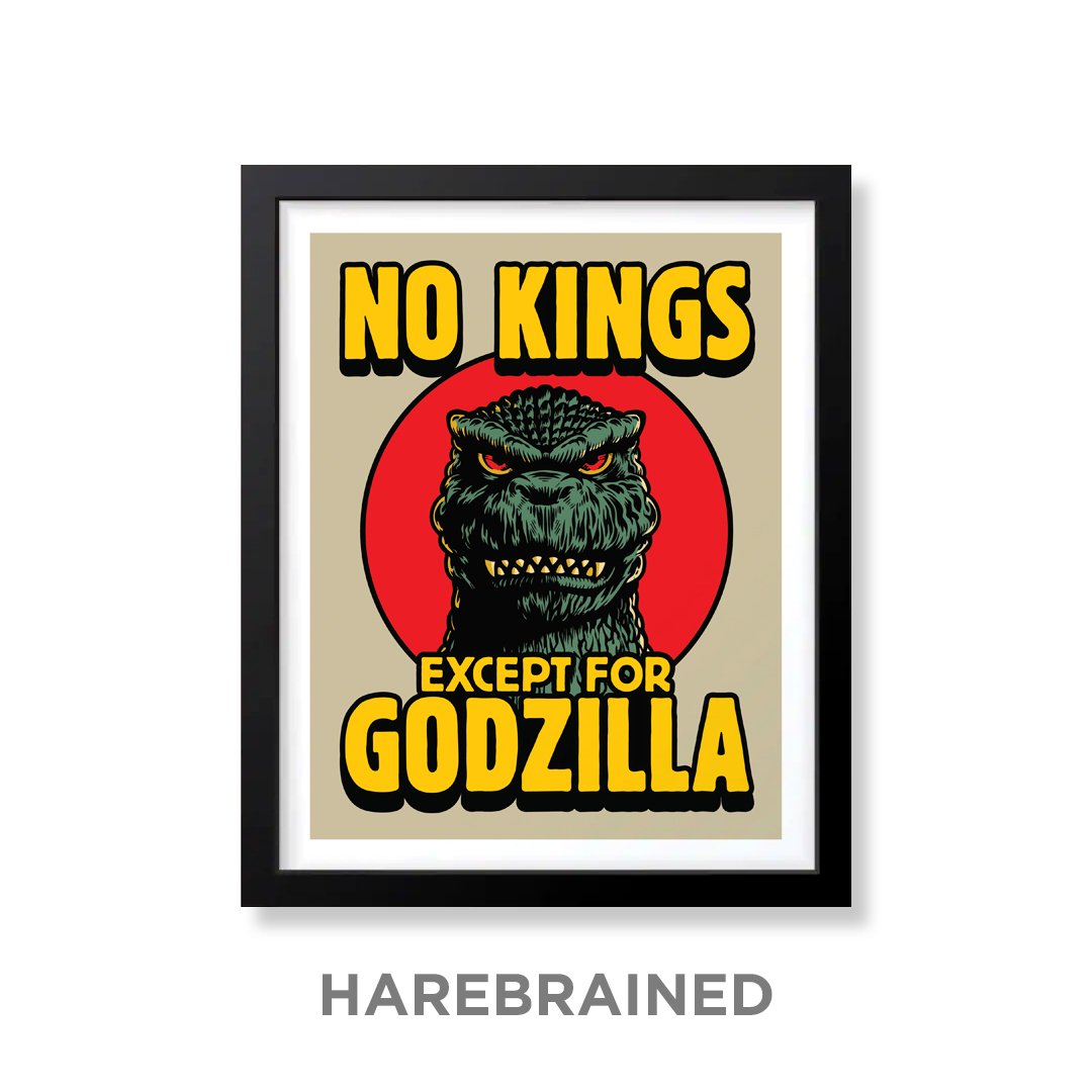 "No Kings Except Godzilla" print by Harebrained