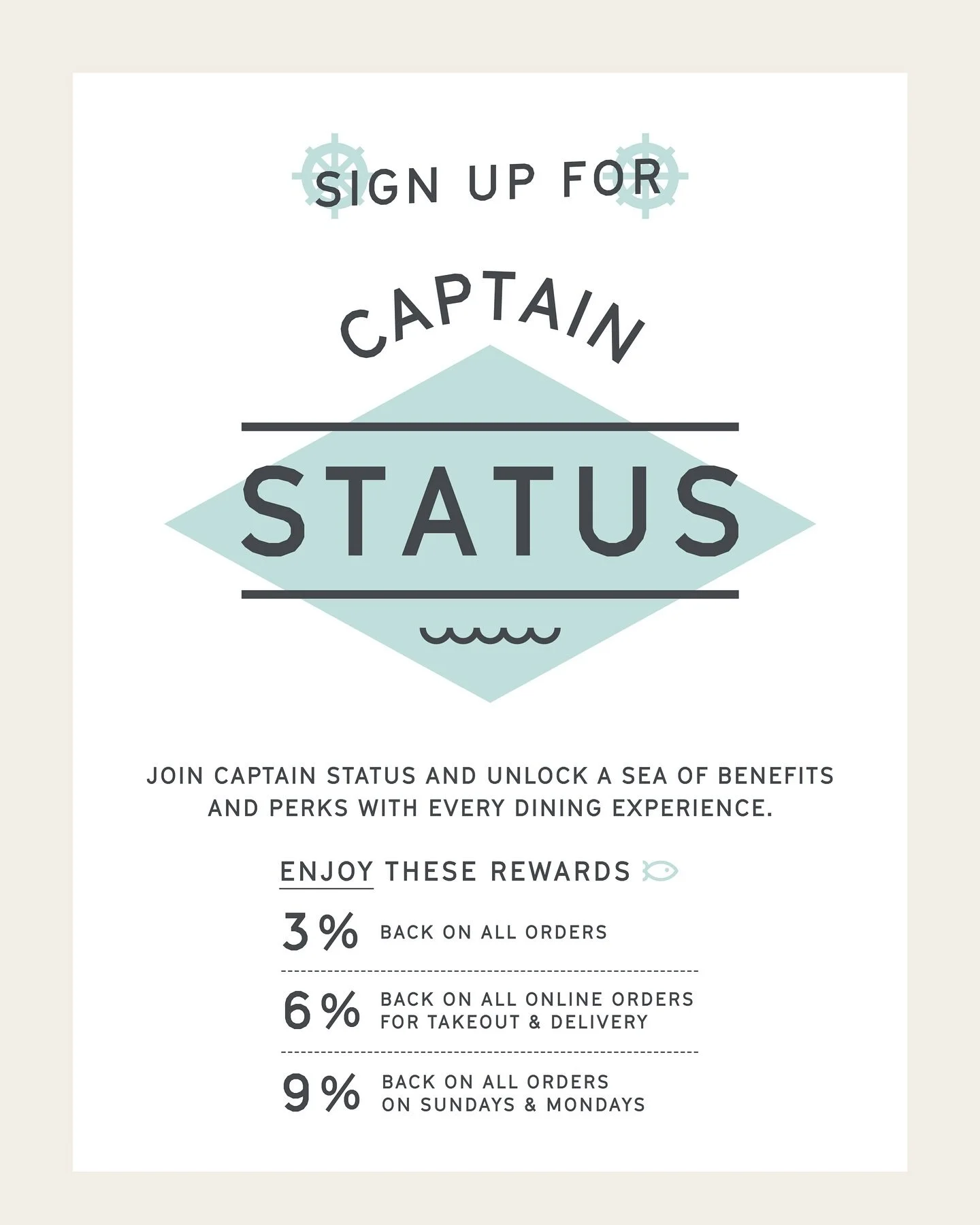Join CAPTAIN STATUS! Earn up to 9% back! 
*Terms apply. Visit fishdistrict.com/rewards for details.