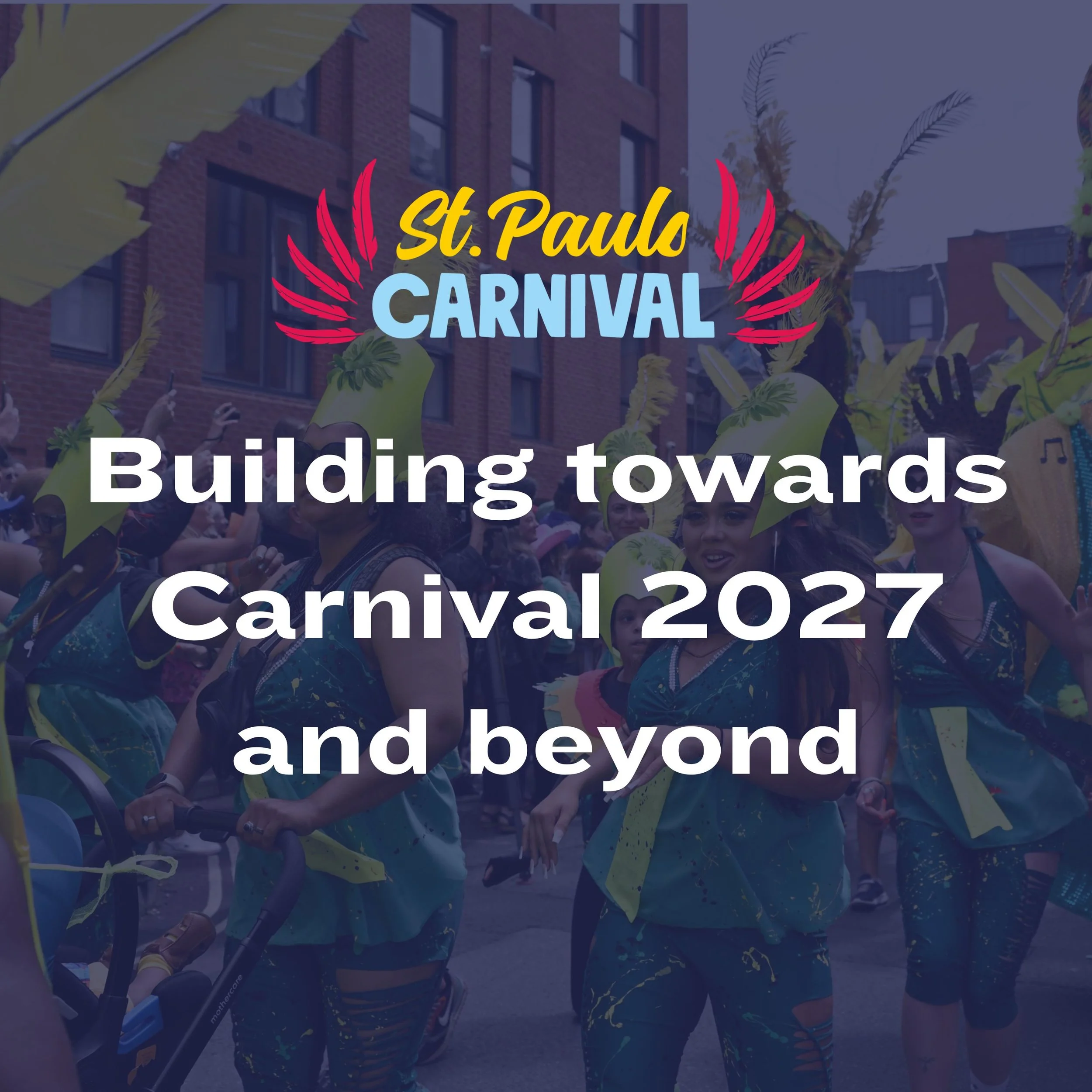 Building towards Carnival 2027 and beyond