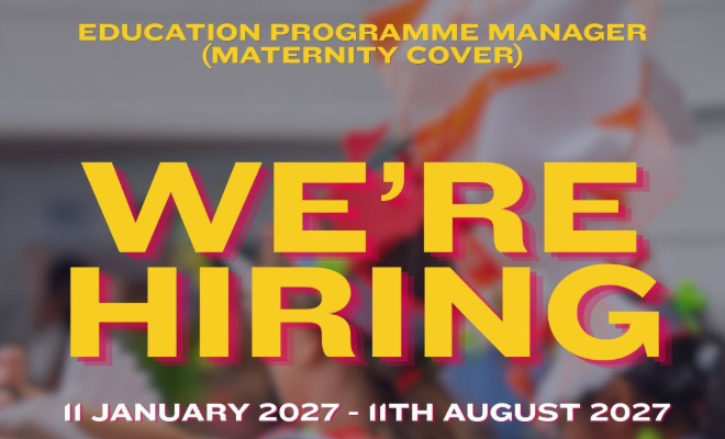 We're hiring an Education Programme Manager (Maternity Cover)