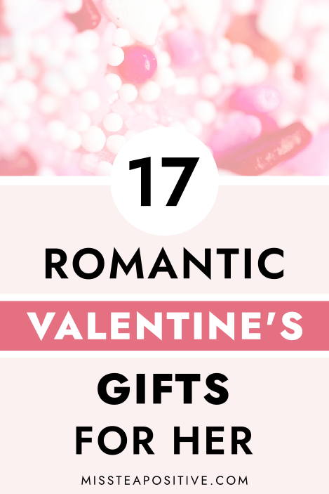 Romantic Valentine's Gifts for Her: 17 Perfect Gift Ideas — Miss Tea  Positive