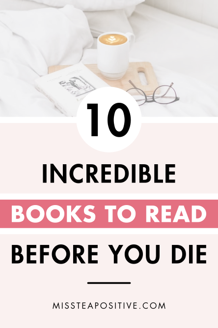 Top 10 Books to Read Before You Die — Miss Tea Positive