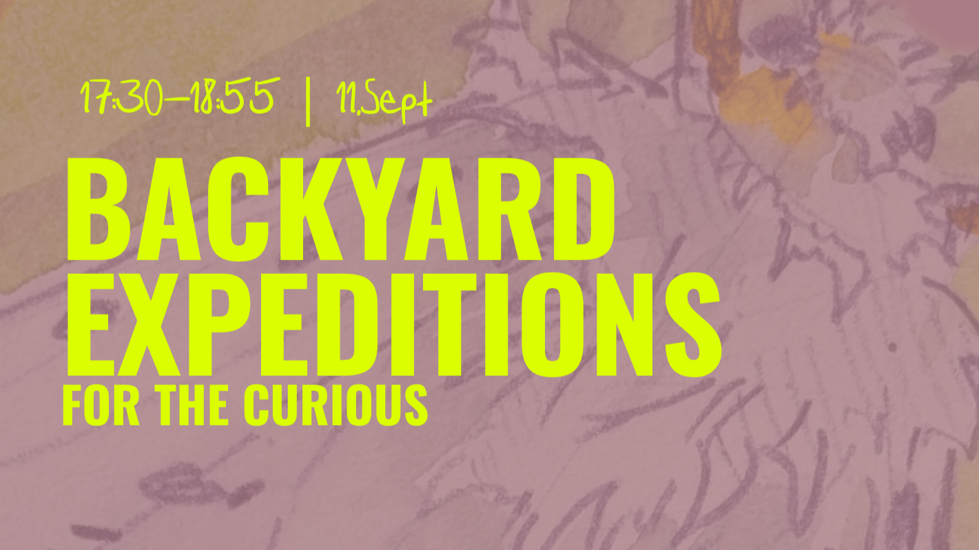 Backyard Expeditions for the Curious (Online Workshop)