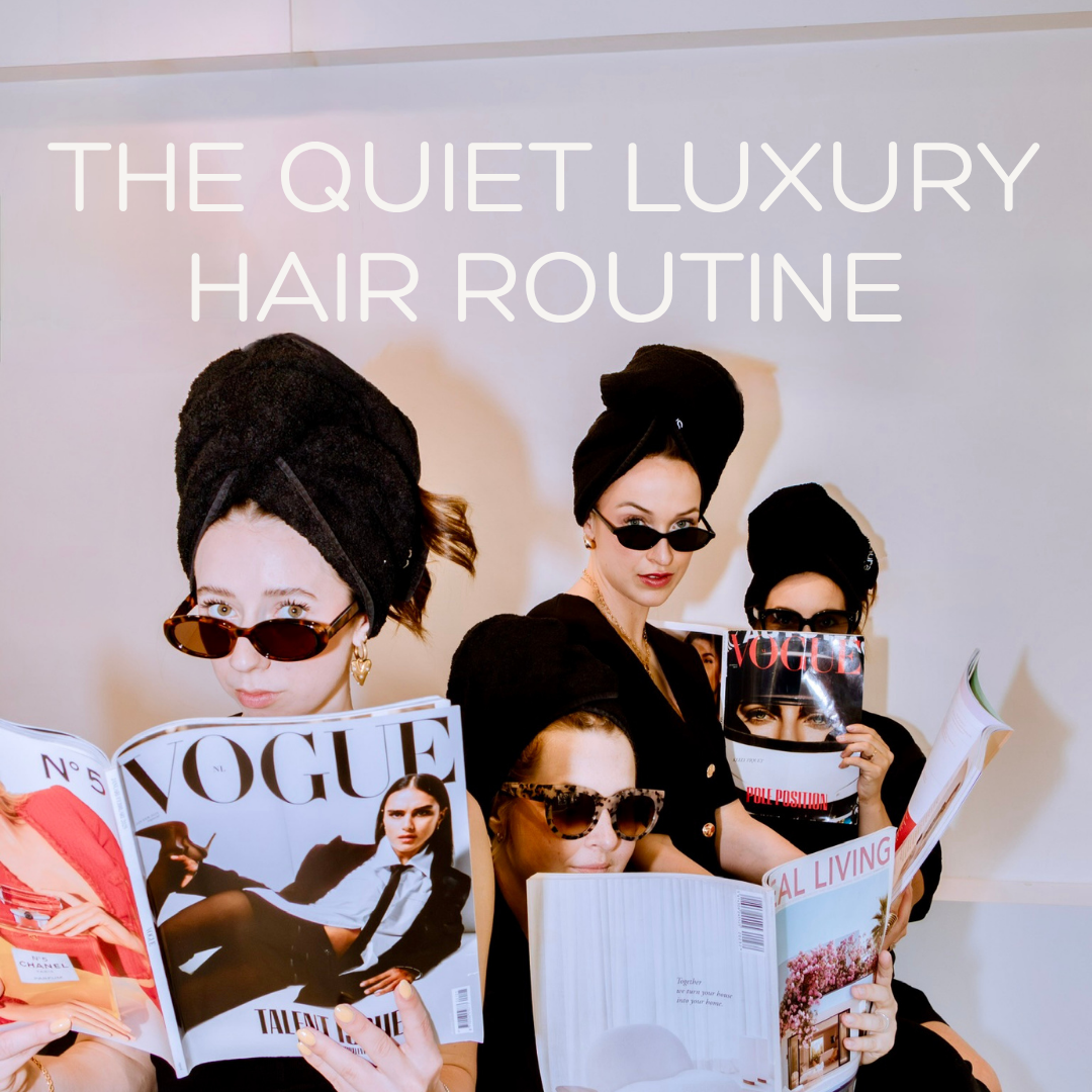 The quiet luxury hair routine: