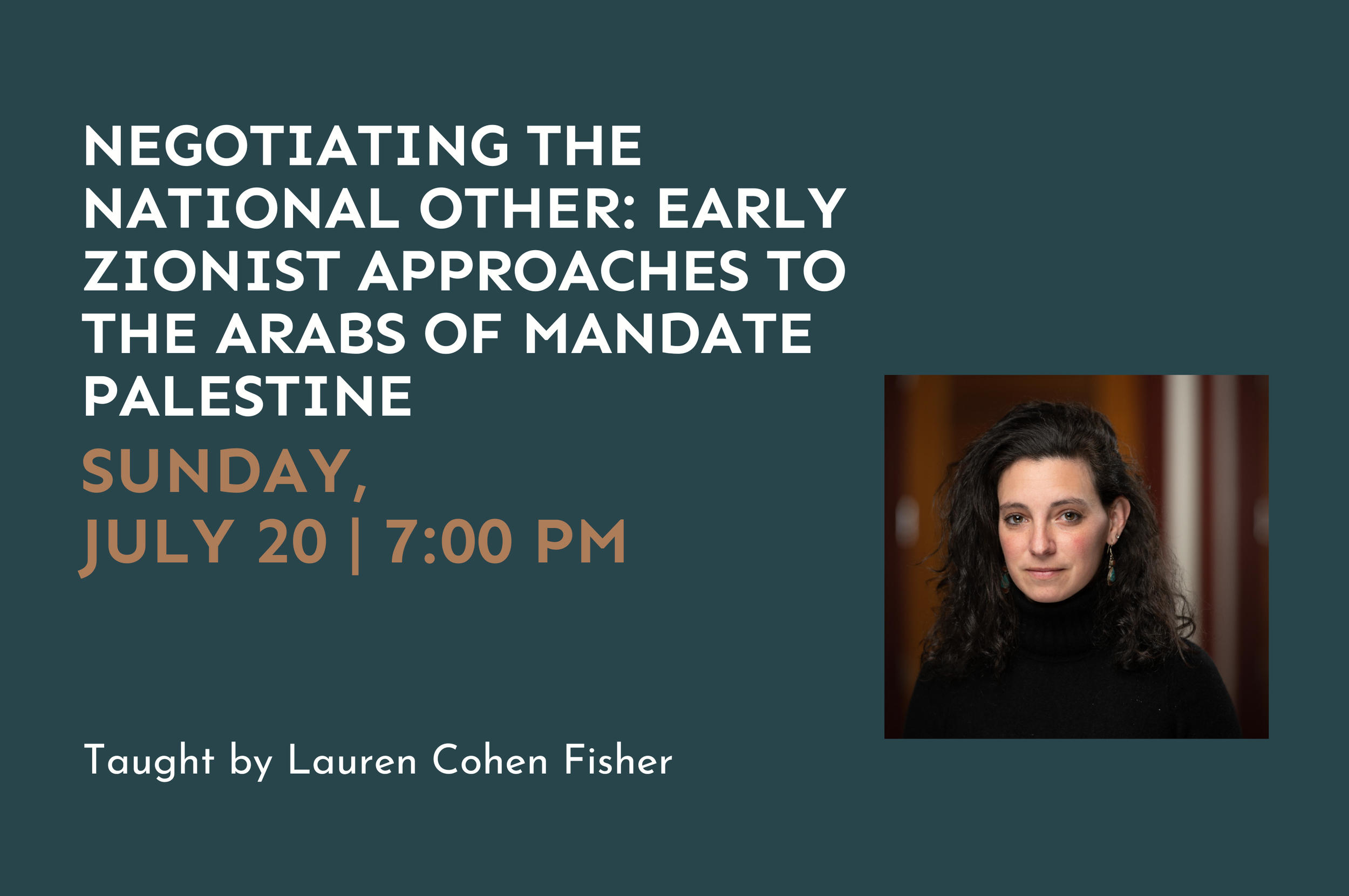 Negotiating The National Other: Early Zionist Approaches To The Arabs Of Mandate Palestine