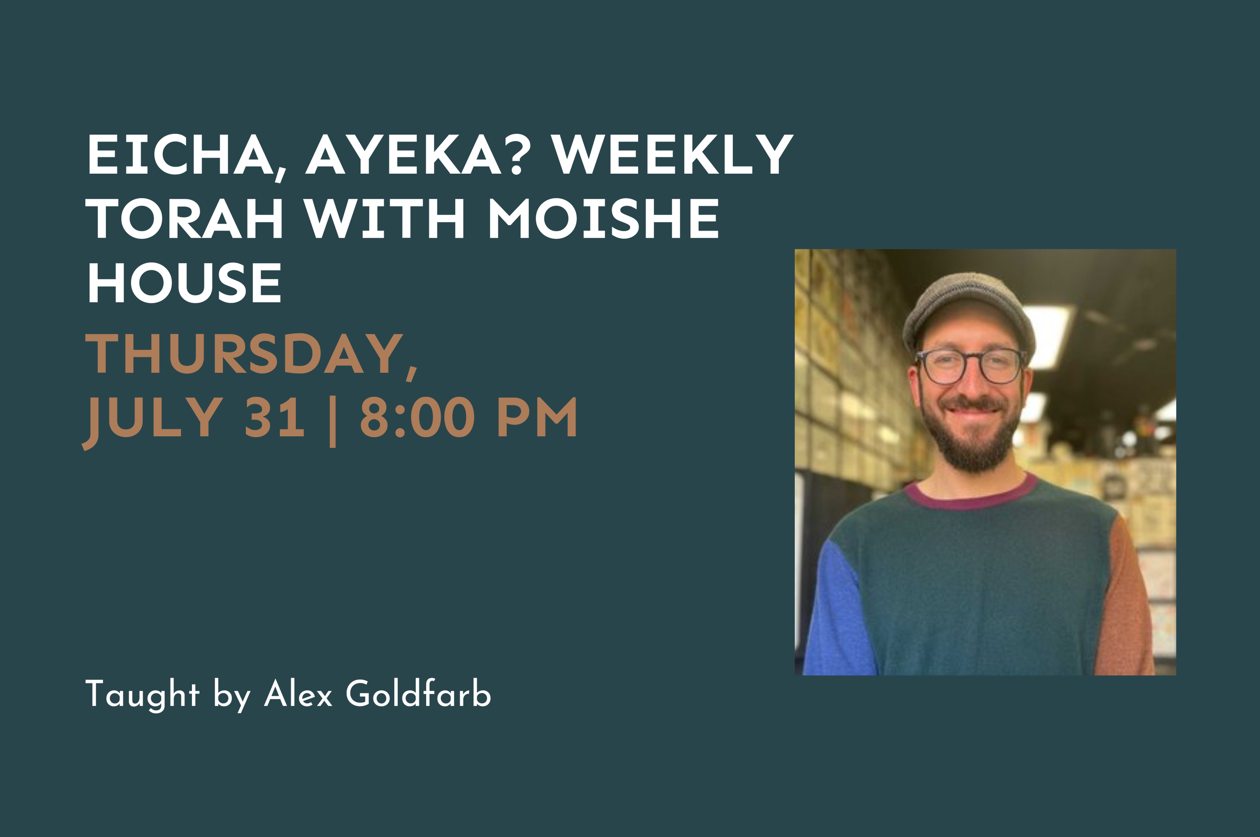 Eicha, Ayeka? Weekly Torah with Moishe House