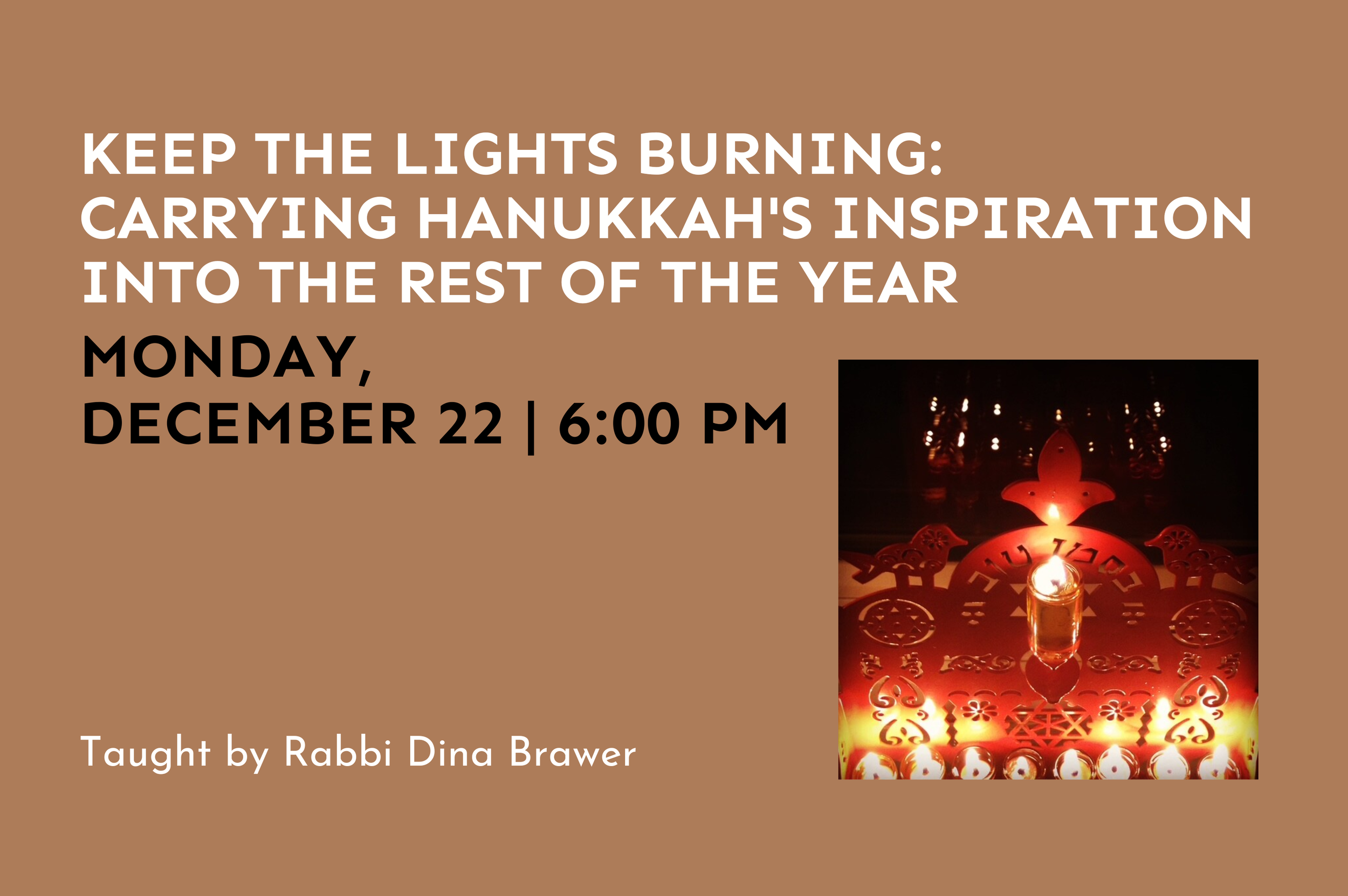 Keep the Lights Burning: Carrying Hanukkah's Inspiration into the rest of the year