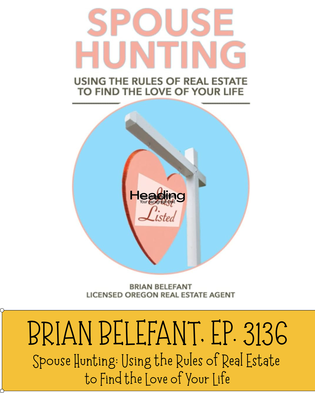 Brian Belefant and Bernadette Fiaschetti - “Spouse Hunting: Using the Rules of Real Estate to Find the Love of Your Life” - Ep. 3136