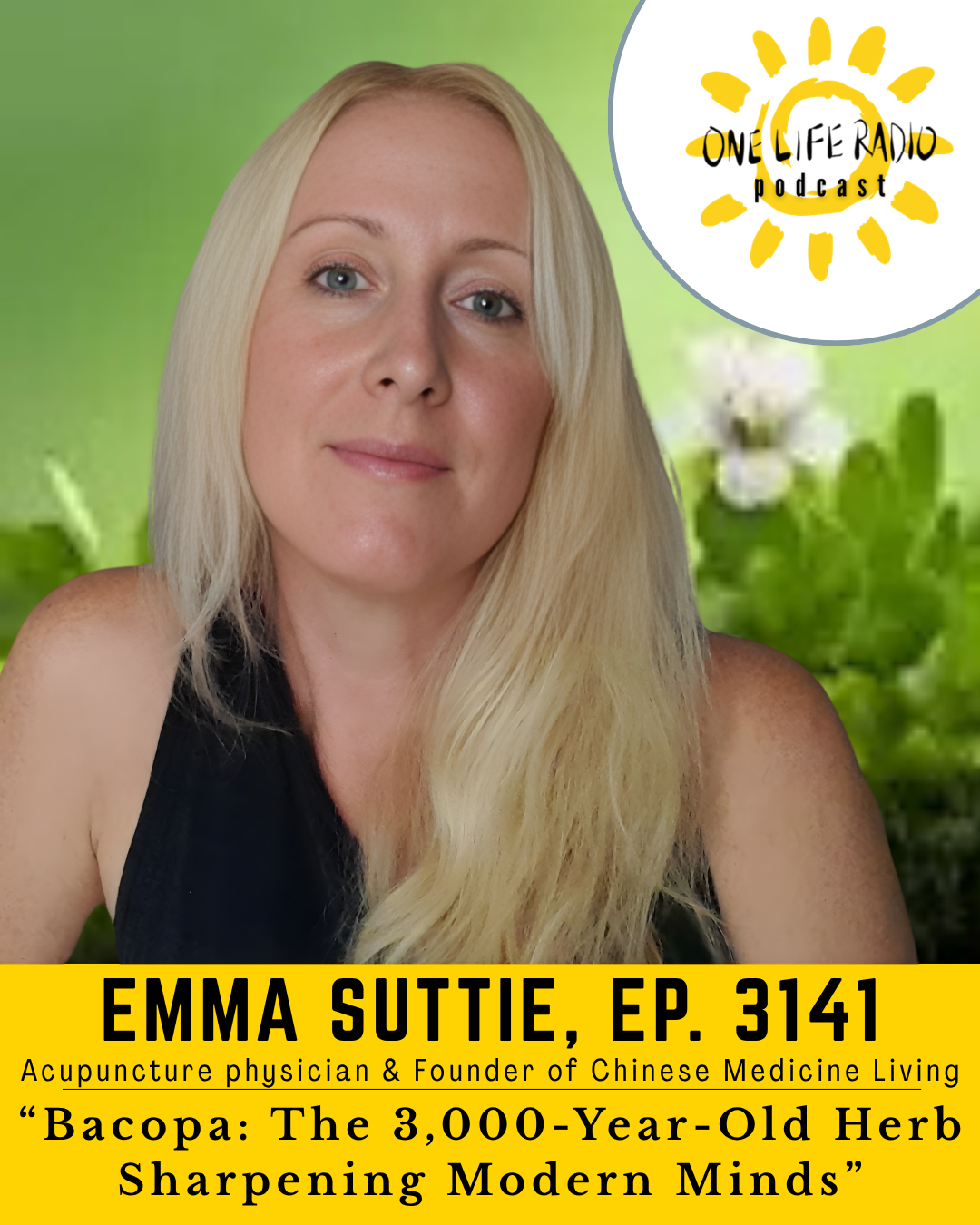Emma Suttie - Acupuncture Physician - “Bacopa: The 3,000-Year-Old-Herb Sharpening Modern Minds” Ep. 3141 