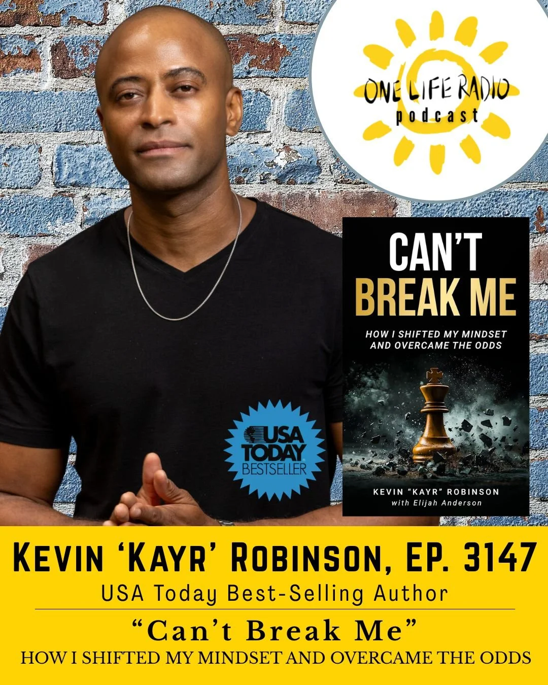 Kevin ‘KAYR’ Robinson, “CAN’T BREAK ME: How I Shifted My Mindset and Overcame The Odds” - USA Today Best- Selling Author - Ep. 3147