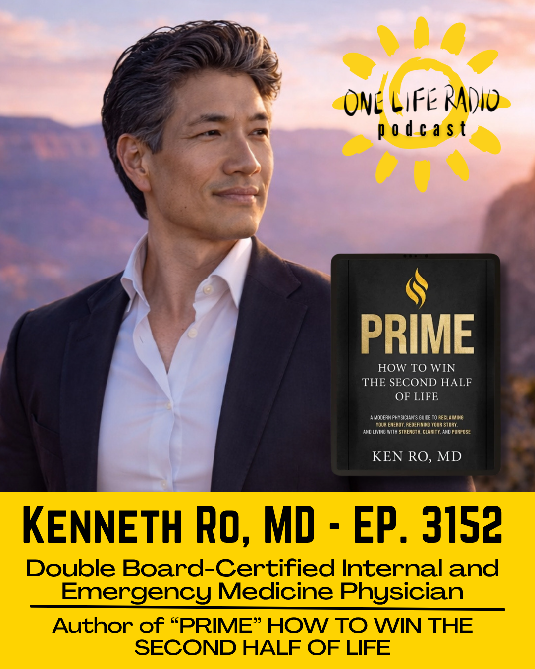 KENNETH RO, MD - PRIME: How to Win the Second Half of Life - Ep. 3152 