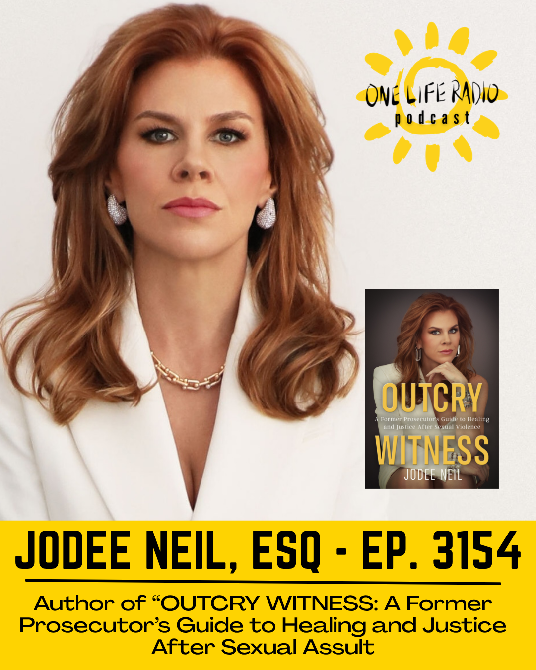 JoDee Neil - “OUTCRY WITNESS: A Former Prosecutor’s Guide to Healing and Justice After Sexual Violence - Ep. 3154