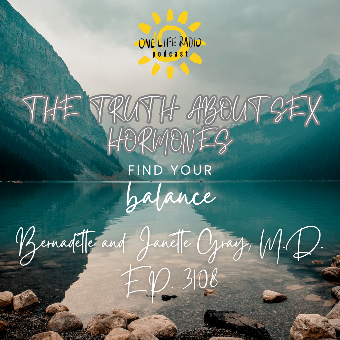 Janette Gray, M.D. - The Truth About Sex Hormones - HRT - Ep. 3108