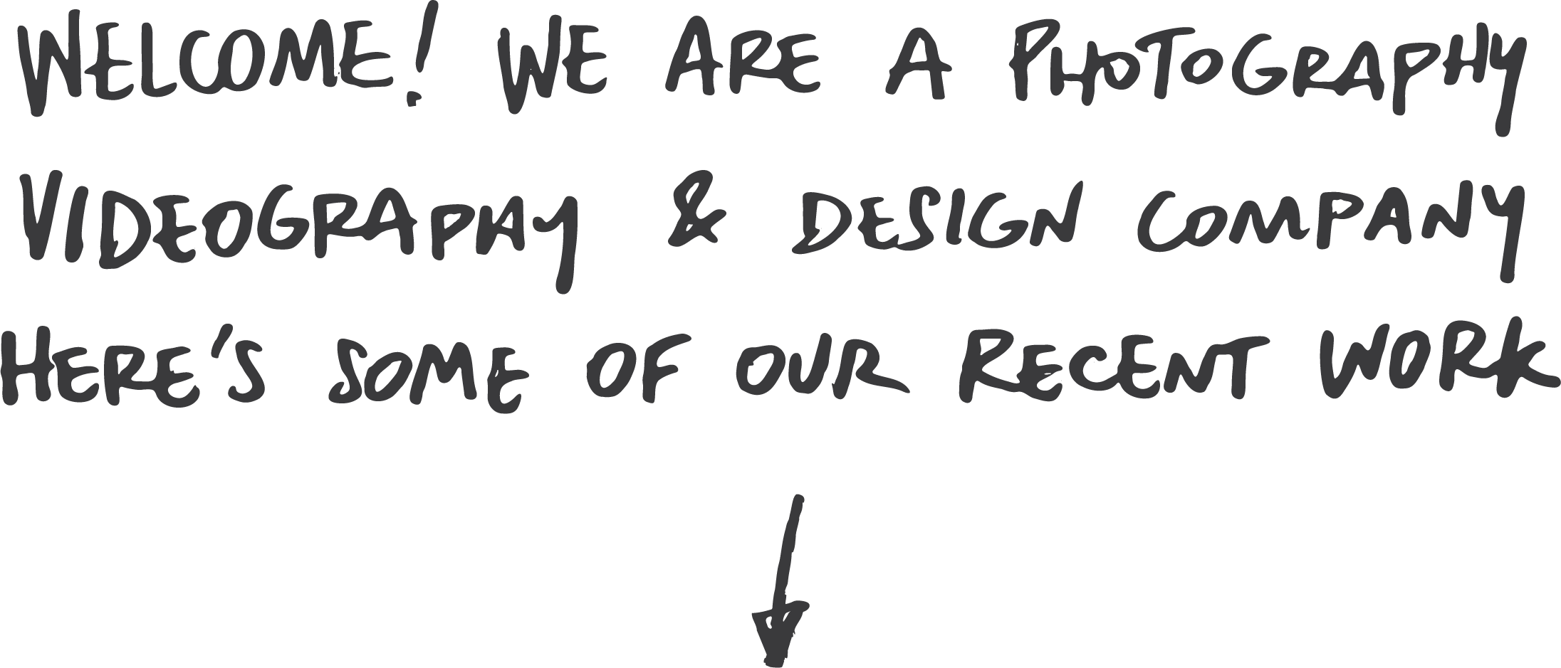 Welcome! We are a photography, videography, and design company. Here's some of our recent work.