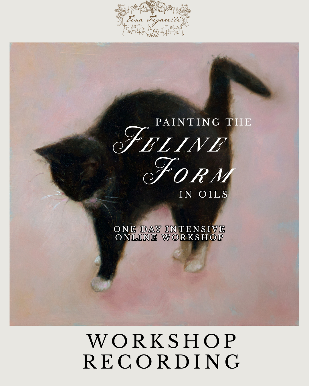 Painting The Feline Form In Oils - Online Painting Workshop RECORDING