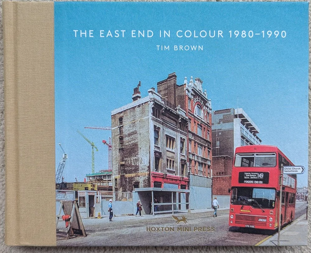 The East End in Colour 1980 - 1990 - Tim Brown