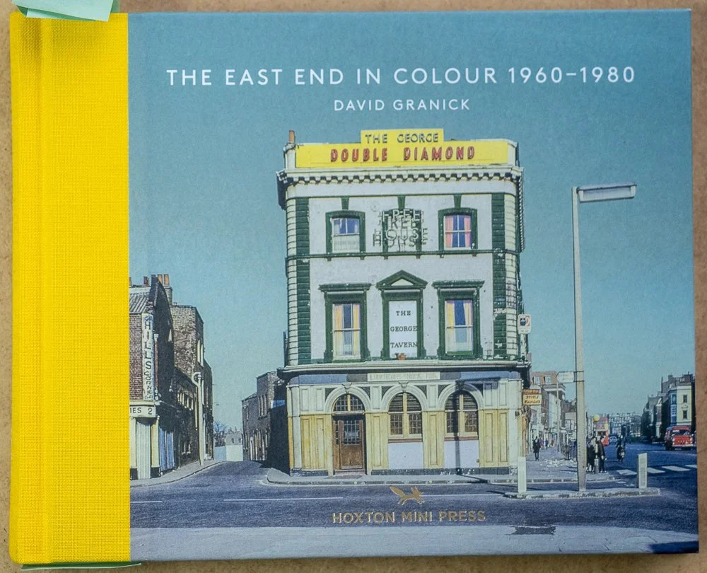 The East End in Colour 1960 - 1980 - David Granick