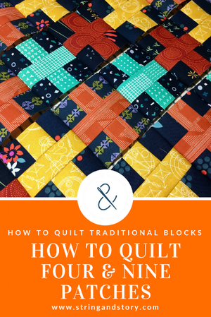 How to Quilt Four Patches & Nine Patches :: Quilt Your Own Adventure ...