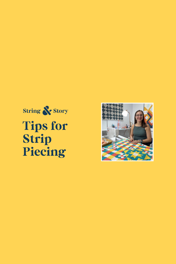 Tips for Strip Piecing