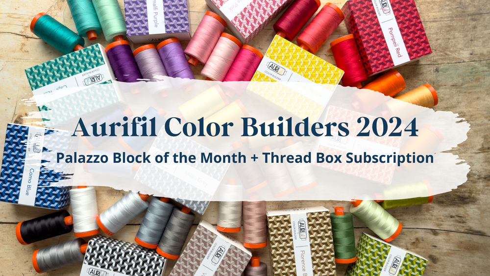 Aurifil Color Builders 2024 — String & Story