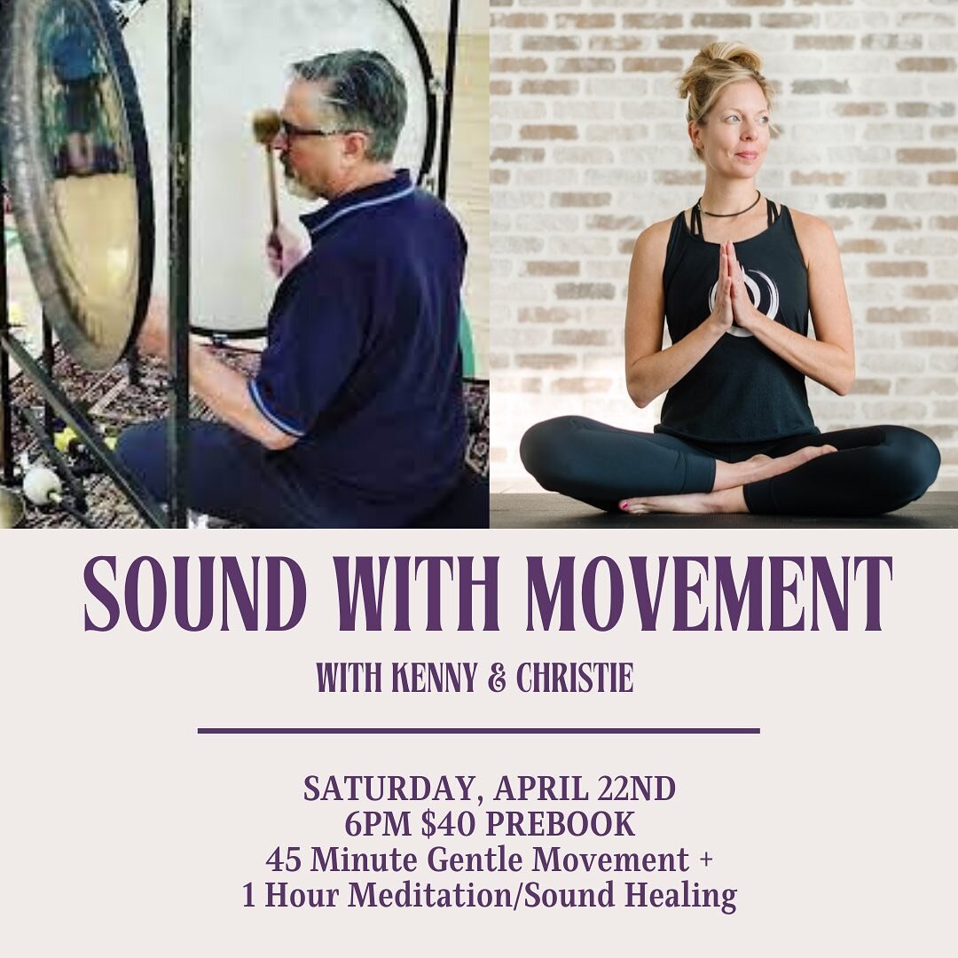𝐒𝐨𝐮𝐧𝐝 𝐰𝐢𝐭𝐡 𝐌𝐨𝐯𝐞𝐦𝐞𝐧𝐭
Sat 4/22 6pm

Gentle, restorative, somatic movement + crystal bowls, chimes &amp; gongs leaving you feeling grounded, renewed and relaxed! 

Join Christie &amp; Kenny in this beautiful meditative practice! 

$40 P
