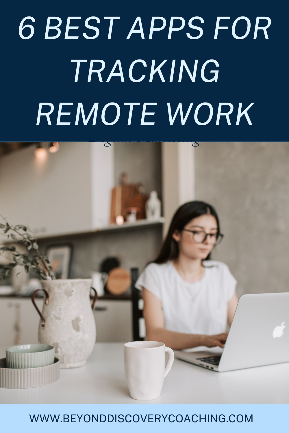 6 Best Apps For Tracking Remote Work — Beyond Discovery Coaching
