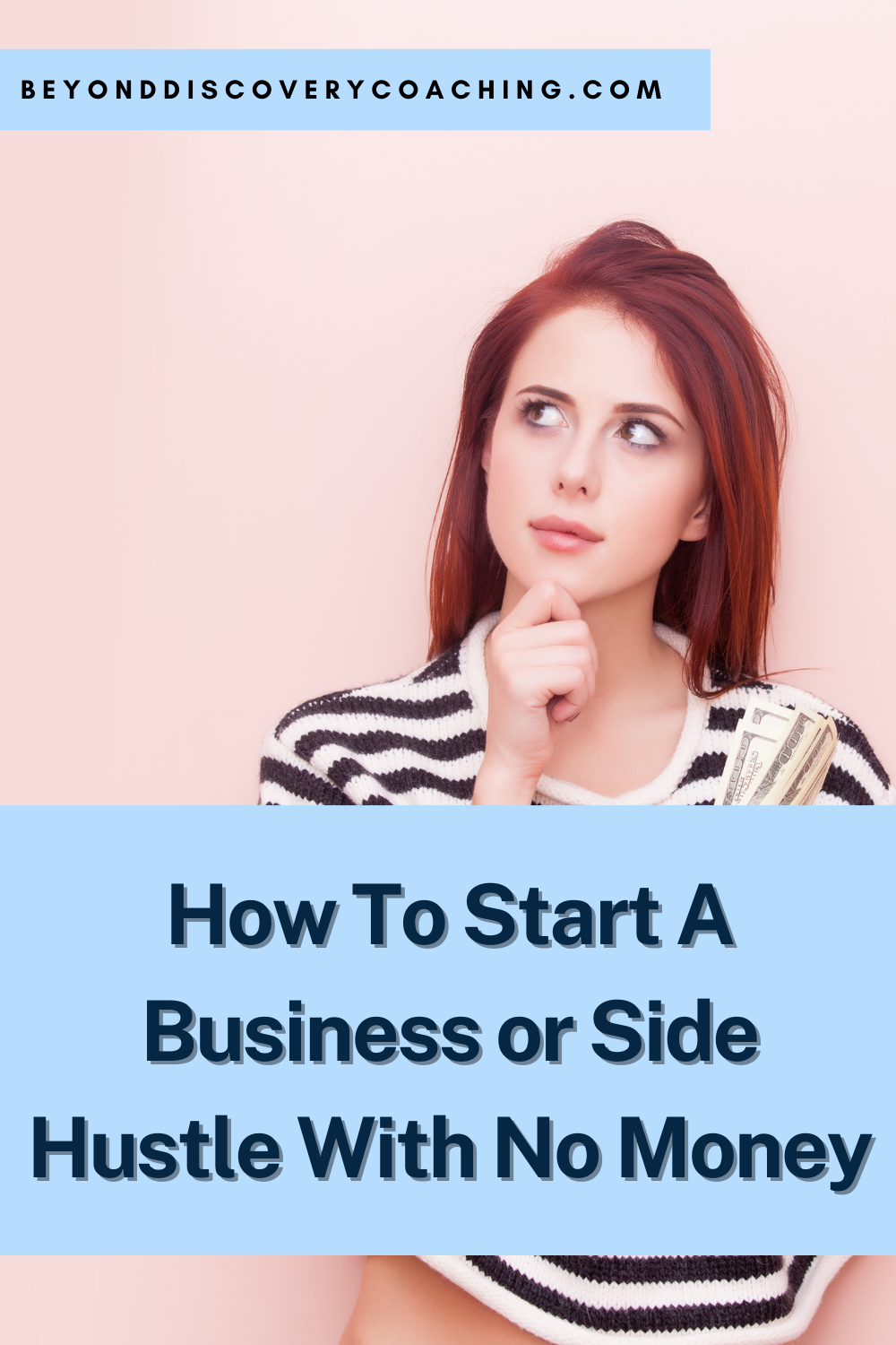 How To Start A Business or Side Hustle With No Money — Beyond Discovery ...