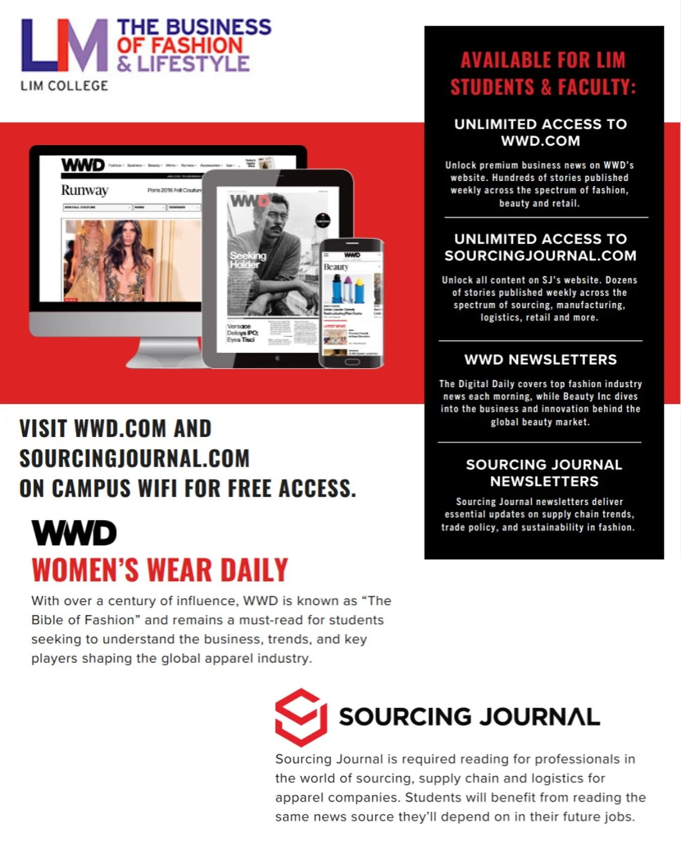 With the start of the semester around the corner, don&rsquo;t forget that you get FREE access to many industry resources including WWD and Sourcing Journal Online via the LIM College&rsquo;s Adrian G. Marcuse Library. If you have additional questions