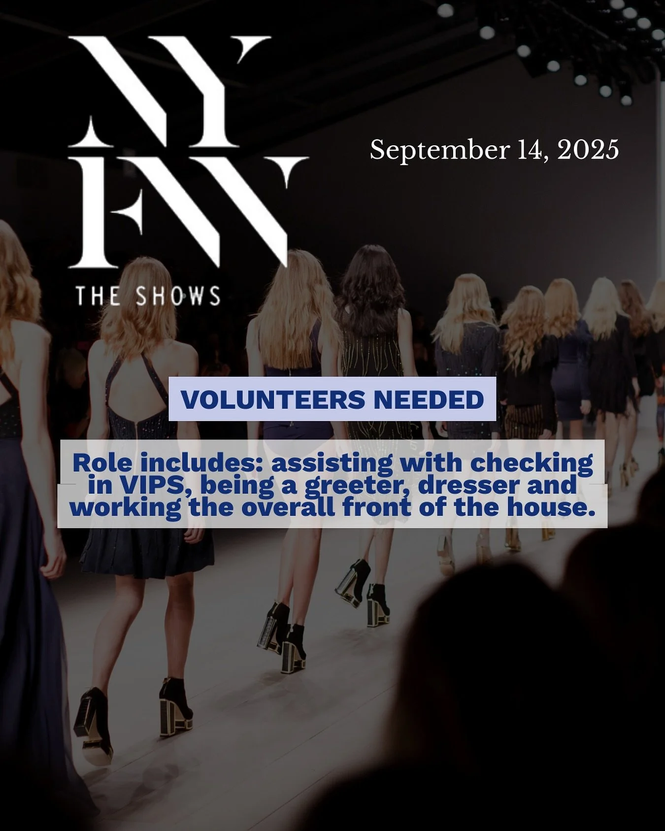 NYFW Volunteer Opportunity! 

Check your LIM email for the location, timing and contact information! 

Here&rsquo;s your chance to be behind the scenes at one of fashion&rsquo;s biggest events!