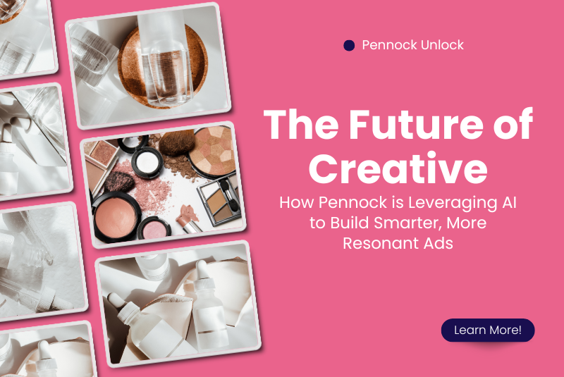 The Future of Creative: How Pennock is Leveraging AI to Build Smarter, More Resonant Ads