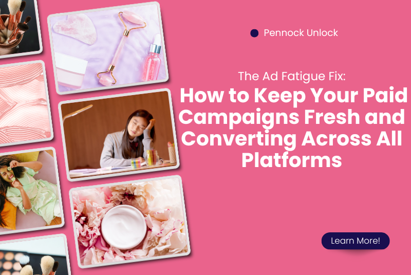 The Ad Fatigue Fix: How to Keep Your Paid Campaigns Fresh and Converting Across All Platforms